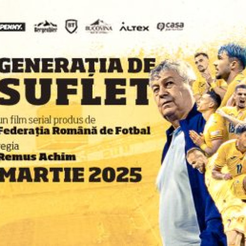 Noua mini-serie documentară &quot;Generația de suflet&quot; dedicată echipei naționale de fotbal